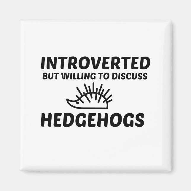 AIMANT HEDGEHOGS INTROVERTED BUT WILLING TO DISCUSS (Devant)