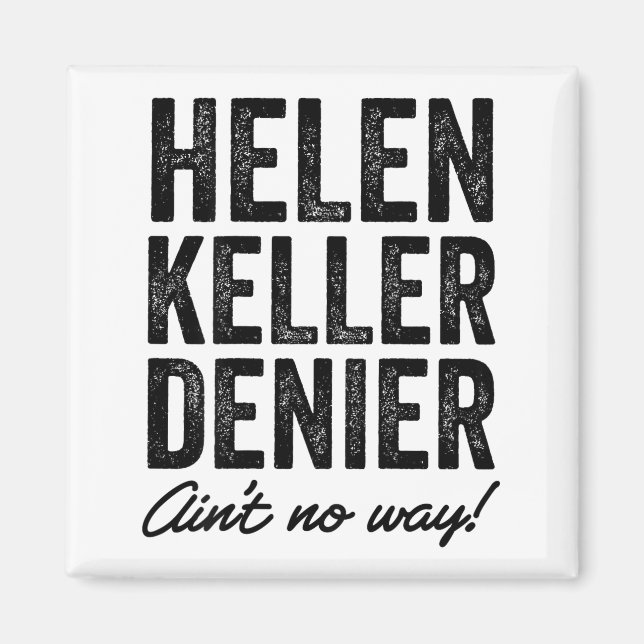 Aimant Helen Keller Denier Ain't No Way Funny Retro Meme  (Devant)