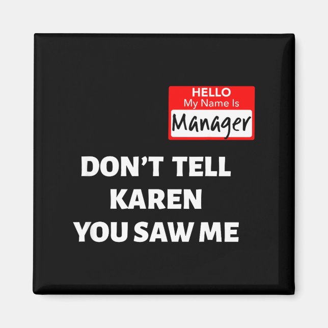 Aimant Hello My Name Is Manager_don't Tell Karen Funny Ha (Devant)