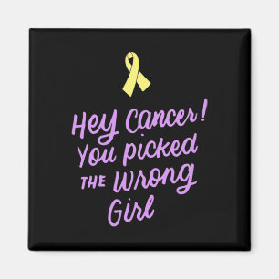 Aimant Hey Cancer Vous avez attrapé la mauvaise fille Enf