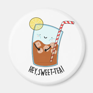 Aimant Hey Swee Tea Cute Sweet Tea Pun