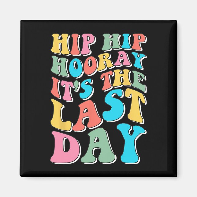 Aimant Hip Hip Hourra C'est Le Dernier Jour Joyeux Dernie (Devant)