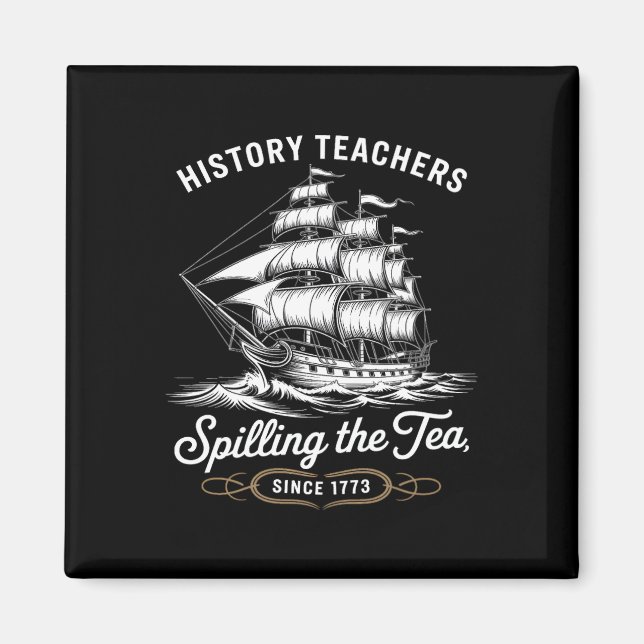 Aimant History Teacher Funny Saying Spilling Tea Since 17 (Devant)