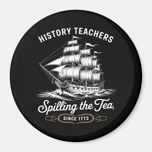 Aimant History Teacher Funny Saying Spilling Tea Since 17 (Devant)
