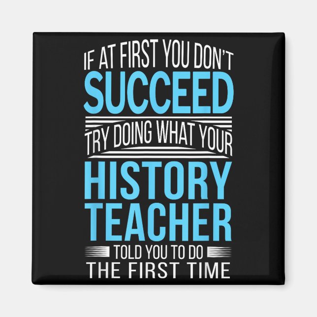 Aimant History Teacher Shirt If At First You Don't Succee (Devant)