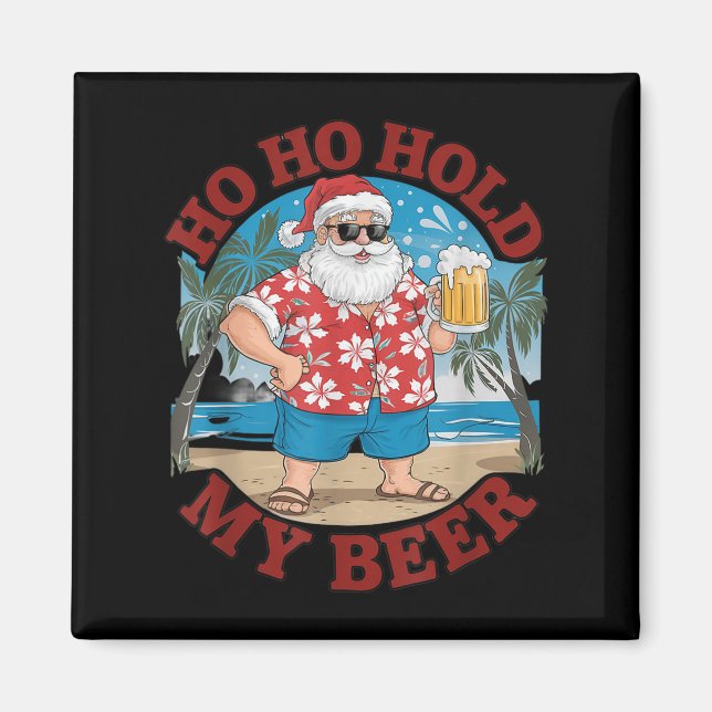 Aimant Ho Ho Hold My Beer Beach Père Noël Funny Christmas (Devant)