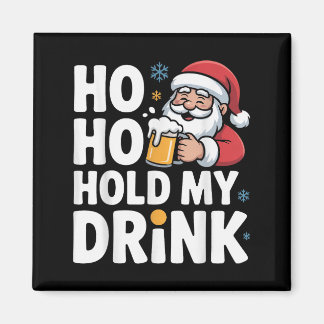 Aimant Ho Ho Hold My Drink Christmas Santa Party Humor 