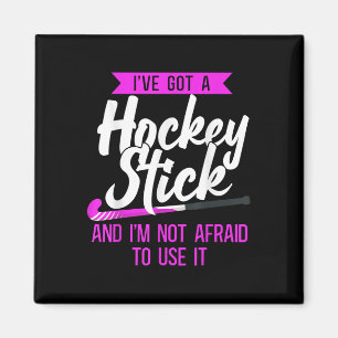 Aimant Hockey sur gazon J'ai un bâton de hockey et je ne