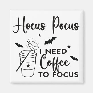 Aimant Hocus Pocus J'ai besoin de café pour me concentrer