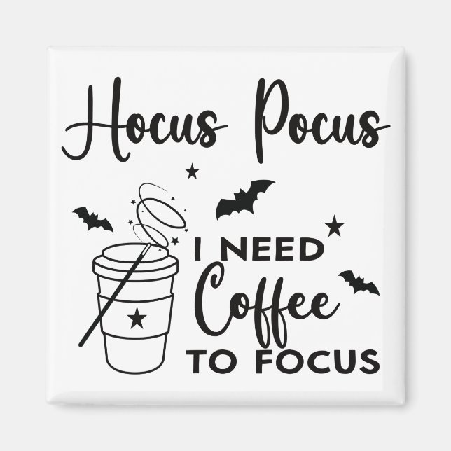 Aimant Hocus Pocus J'ai besoin de café pour me concentrer (Devant)