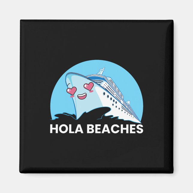 Aimant Hola Beaches Funny Family Cruise Ship Summer Break (Devant)