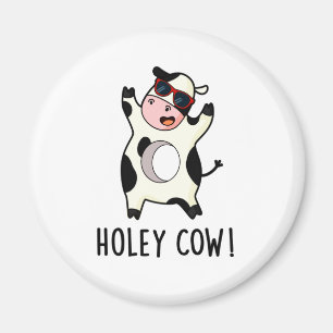 Aimant Holey Cow Funny Animal Pun