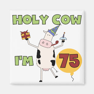 Aimant Holy Cow I'm 75 Anniversaire T-shirts et cadeaux
