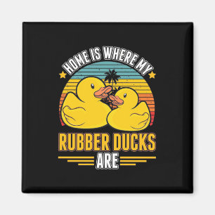 Aimant Home Is Where My Rubber Ducks Are