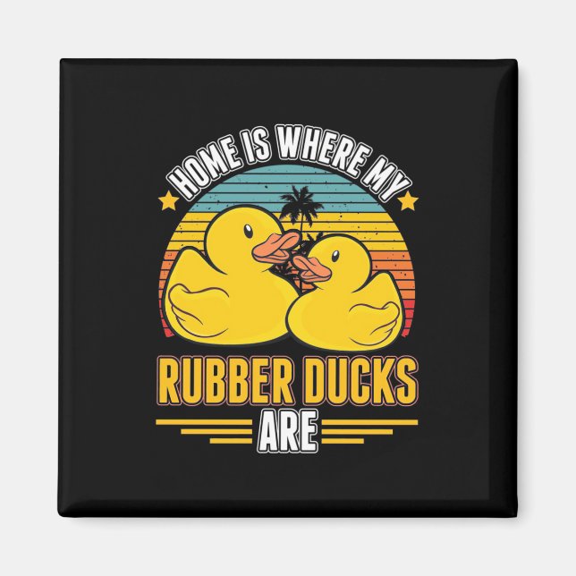 Aimant Home Is Where My Rubber Ducks Are (Devant)