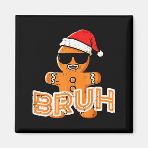 Aimant Homme en pain d'épices de Noël Bruh drôle Xmas Mem