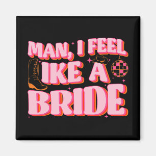 Aimant Homme je me sens comme une mariée chapeau de cowgi