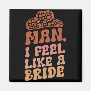 Aimant Homme je me sens comme une mariée femme chapeau de