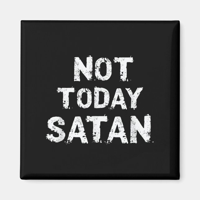 Aimant Hommes Femmes Drôle Pas Aujourd'Hui Satan Citation (Devant)