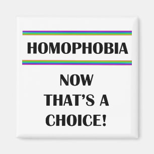 Aimant Homophobie...C'est un choix !
