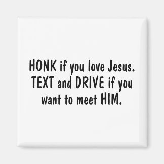 Aimant Honk If You Love Jesus Text and Drive If You Want