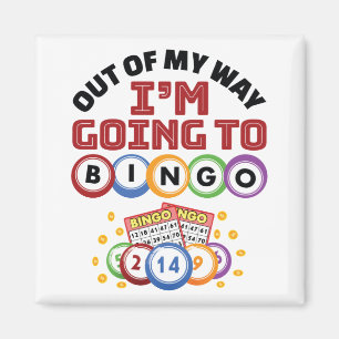 Aimant Hors de mon chemin je vais au Bingo