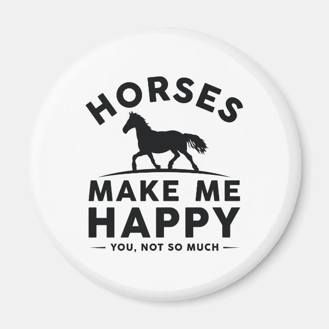 Aimant Horses Make Me Happy You Not So Much (Devant)