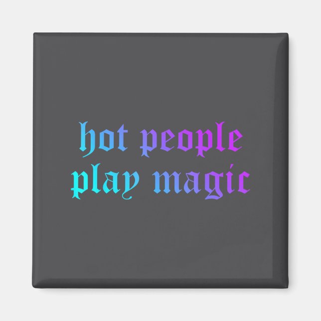 Aimant Hot People Play Magic Funny Quote  (Devant)