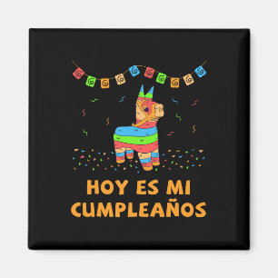 Aimant Hoy Es Mi Cumpleanos Pinata Anniversaire Cinco De 