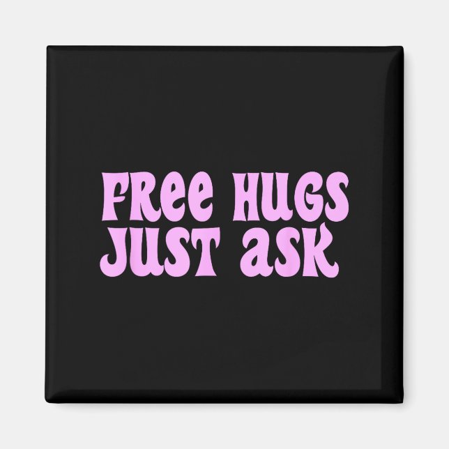 Aimant Hugs Just Ask Funny Sarcastic Joke Family  (Devant)