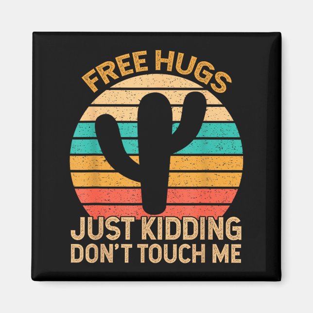 Aimant Hugs Just Kidding Don't Touch Me Cactus Humor Hugg (Devant)