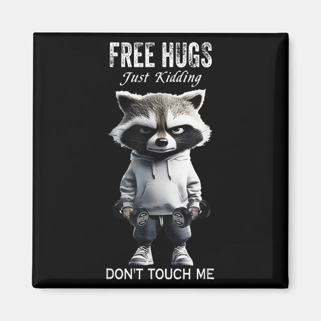 Aimant Hugs Just Kidding Don't Touch Me Racoon Workout Gy (Devant)