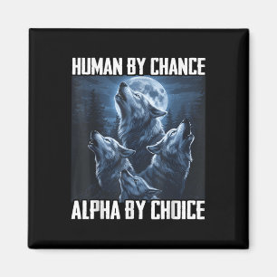 Aimant Humain par hasard Alpha par choix Funny Wolf Moon