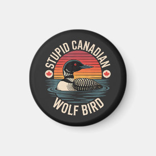 Aimant Humour de loon d'oiseau de loup canadien stupide