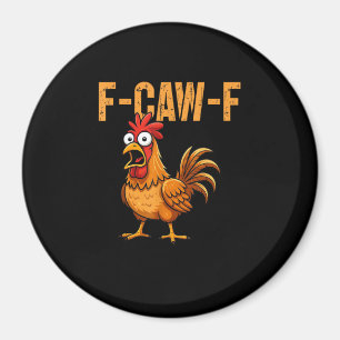 Aimant Humour de poulet drôle Citation F-Caw-F Rooster Me