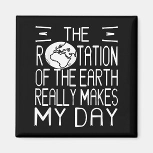 Aimant Humour scientifique de la rotation de la Terre pou