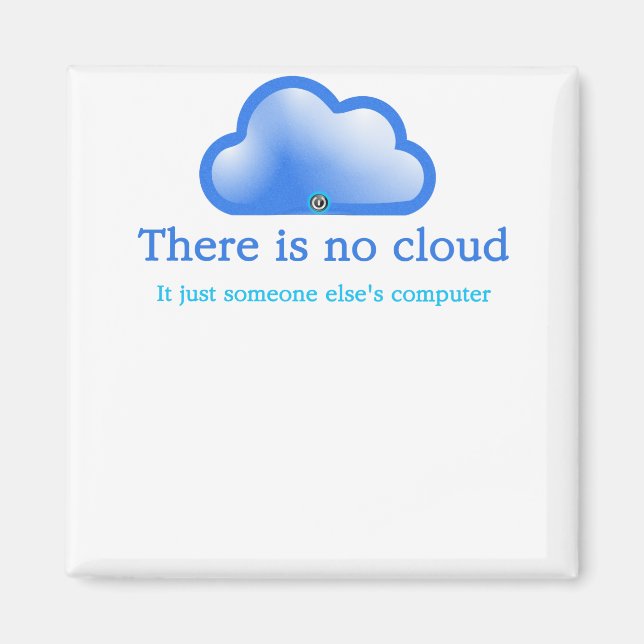 Aimant Humour Technologique Drôle Il n'y a Pas de Nuage C (Devant)