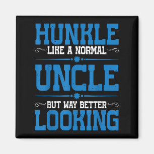 Aimant Hunkle, Comme Un Oncle Normal Mais Bien Meilleur