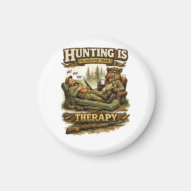 Aimant Hunting Is Cheaper Than Therapy (Devant)