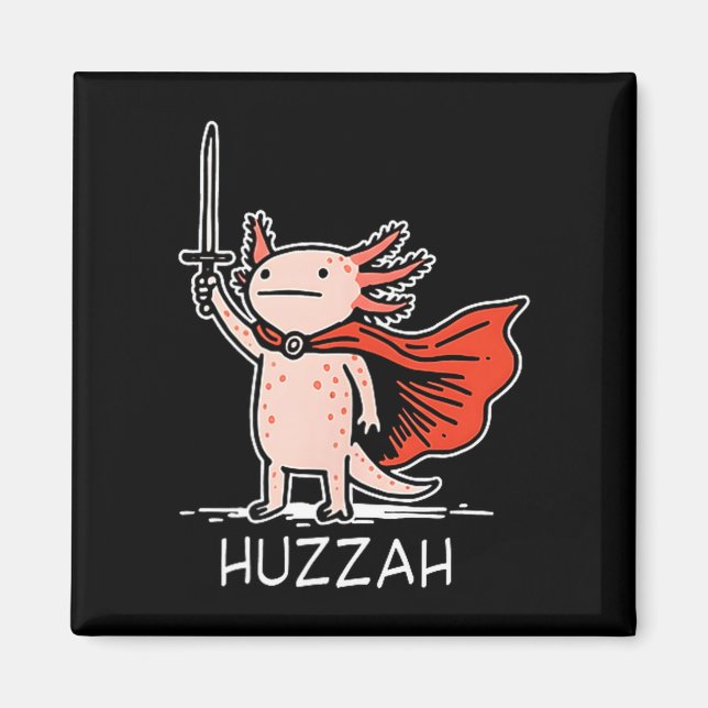 Aimant Huzzah Axolotl Knight Funny Sword Meme Quote  (Devant)