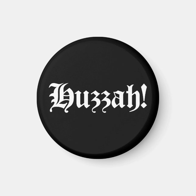 Aimant Huzzah ! {Typographie médiévale} (Devant)