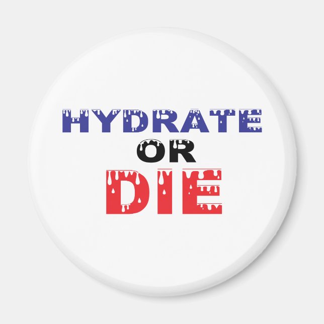 Aimant Hydrate ou mourir (Devant)