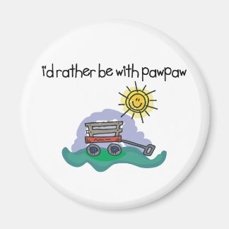 Aimant I&apos ; d Plutôt être avec PawPaw