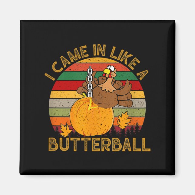Aimant I Came In Like A Butterball Funny Turkey Thanksgiv (Devant)