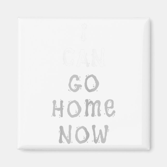 Aimant I Can Go Home Now Gym Women's Workout Motivational (Devant)