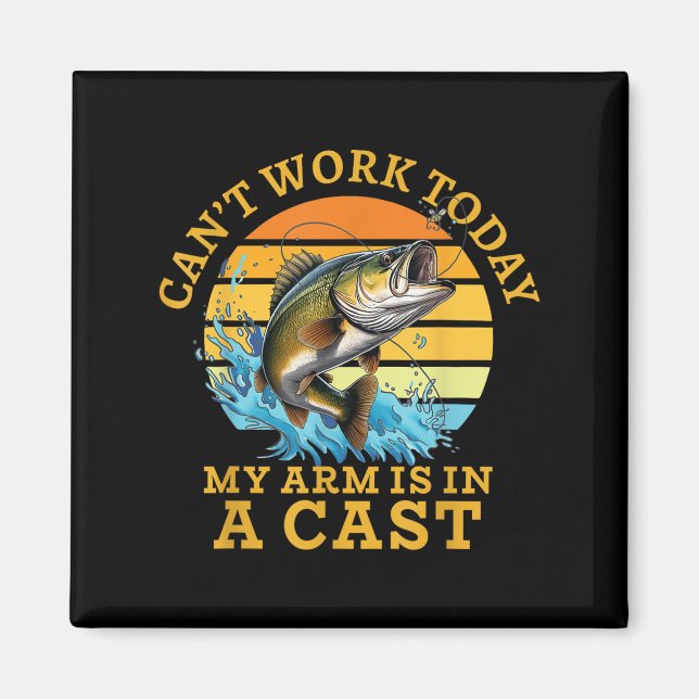 Aimant I Can't Work Today My Arm Is In A Cast Funny Fishi (Devant)