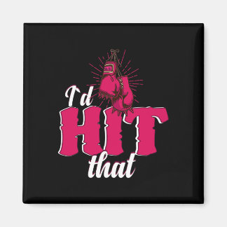Aimant I`d Hit That Funny Boxing Gift For Kickboxing Woma