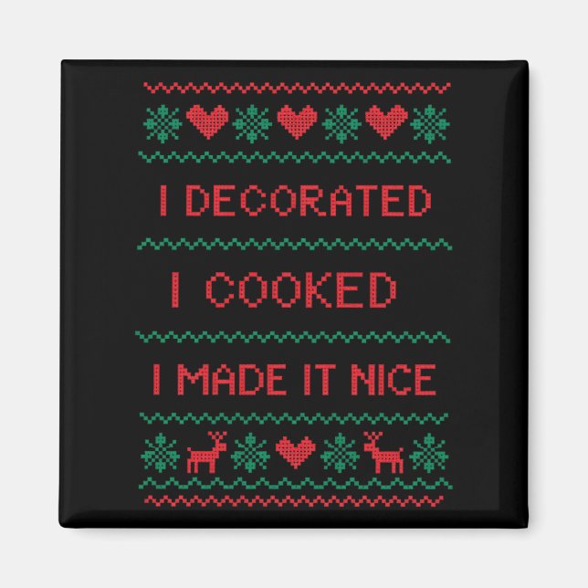 Aimant I Decorated I Cooked I Made It Nice Funny Housewiv (Devant)
