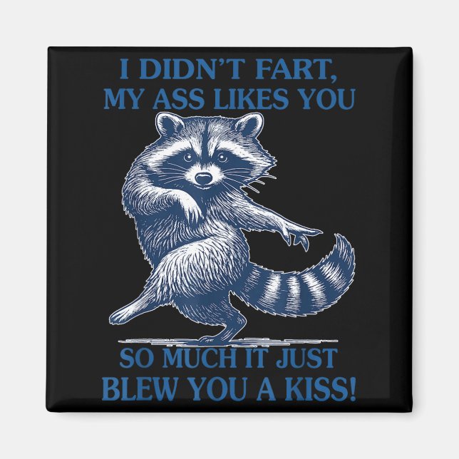 Aimant I Didn't Fart My Likes You So Much It Just Blew Yo (Devant)