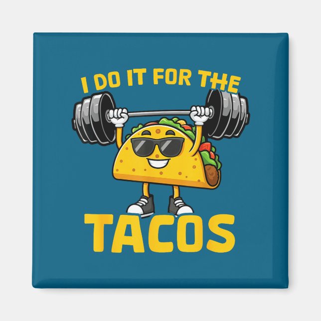 Aimant I Do It For The Tacos Funny Saying Taco Workout Gy (Devant)